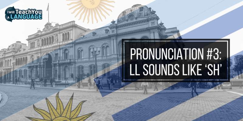 spanish ll sound argentina