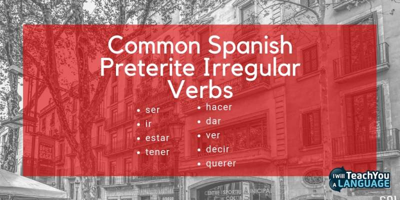 Common Spanish Preterite Tense Irregular Verbs