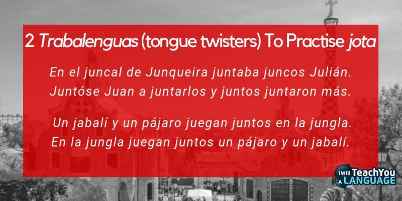 2 tongue twisters to practise the Spanish J sound