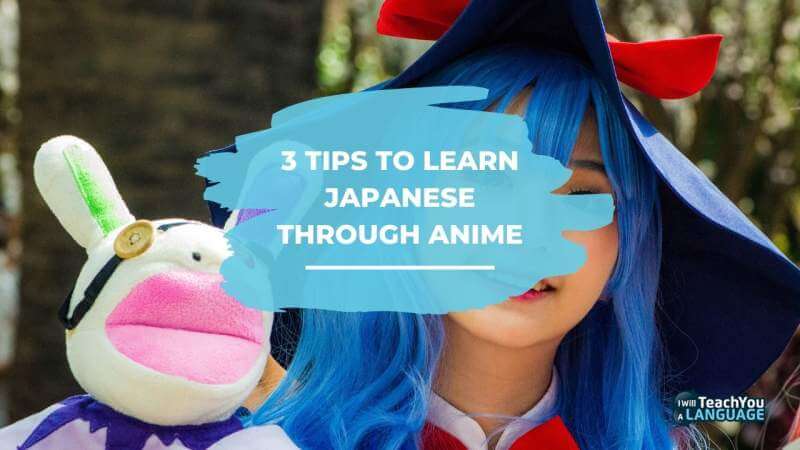 3 tips to learn Japanese through anime