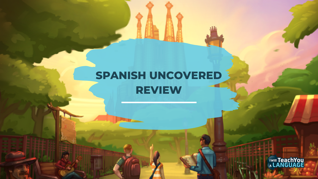 Spanish Uncovered review