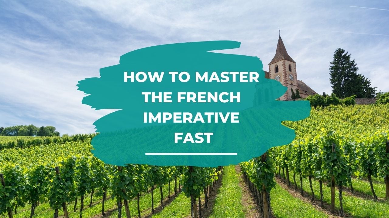 how to master the French imperative fast