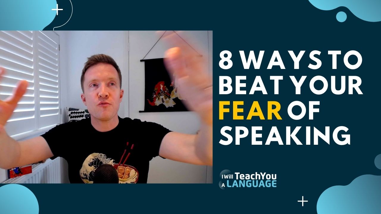 8 ways to beat your fear of speaking a language