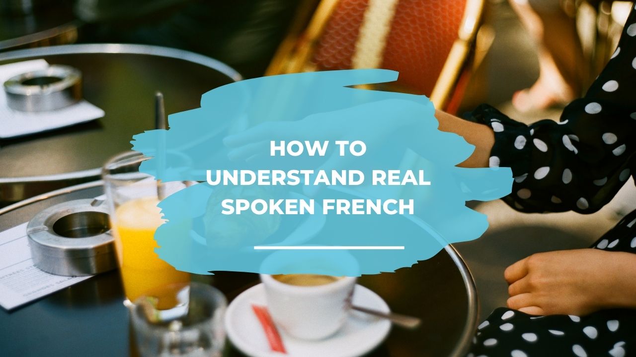 understanding-spoken-french-top-tips-for-immersion