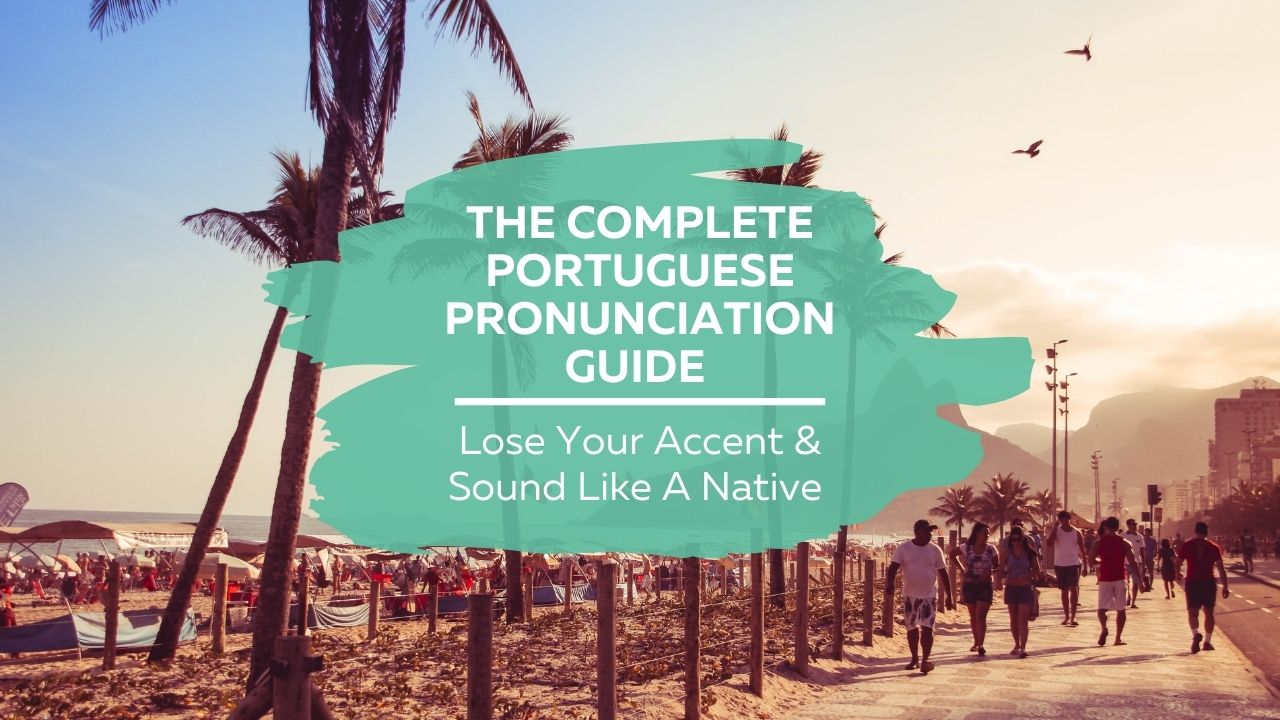 Do I pronounce Portuguese correctly?