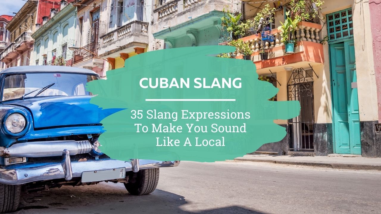 35 Cuban Slang Words And Phrases StoryLearning 2022 
