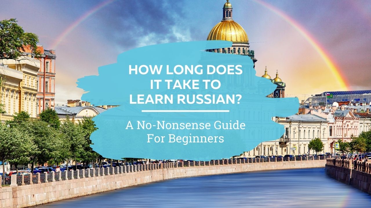How long does it take to learn Russian? – StoryLearning