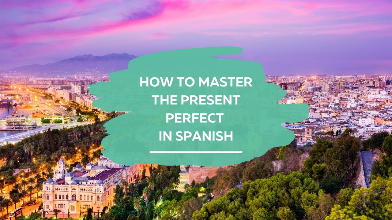 present perfect in Spanish