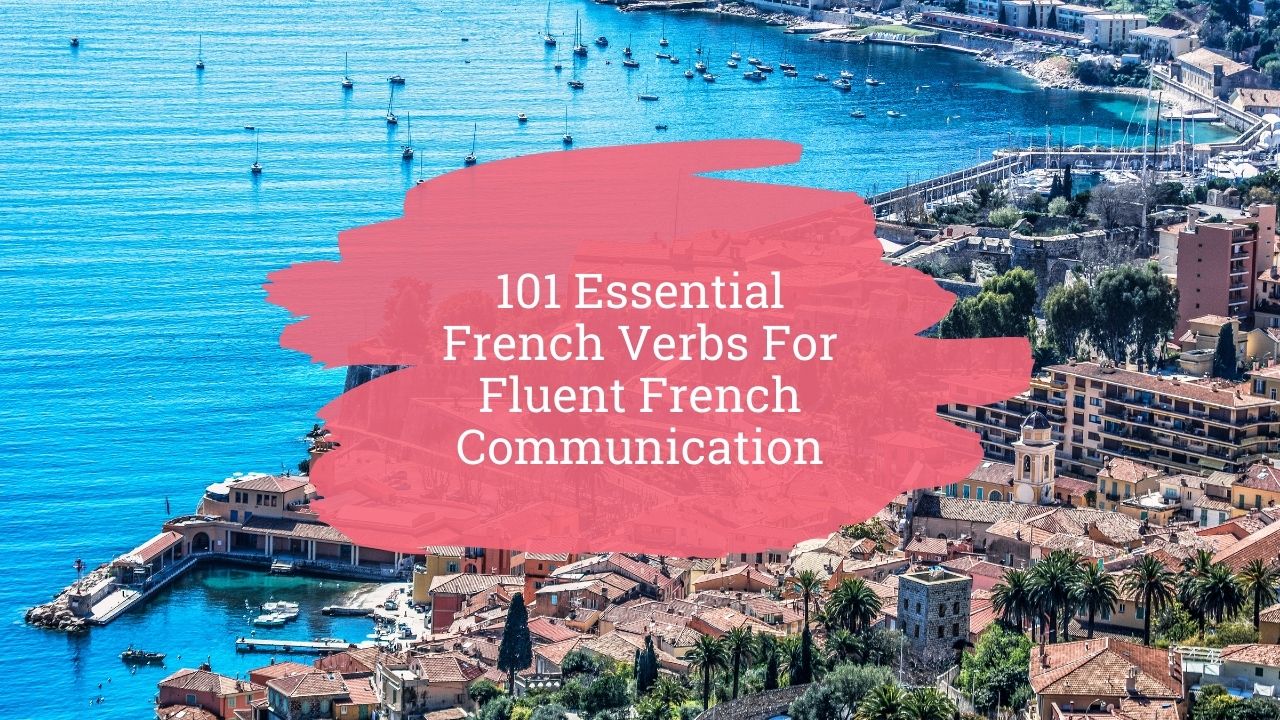 101 essential verbs in French for fluent communication