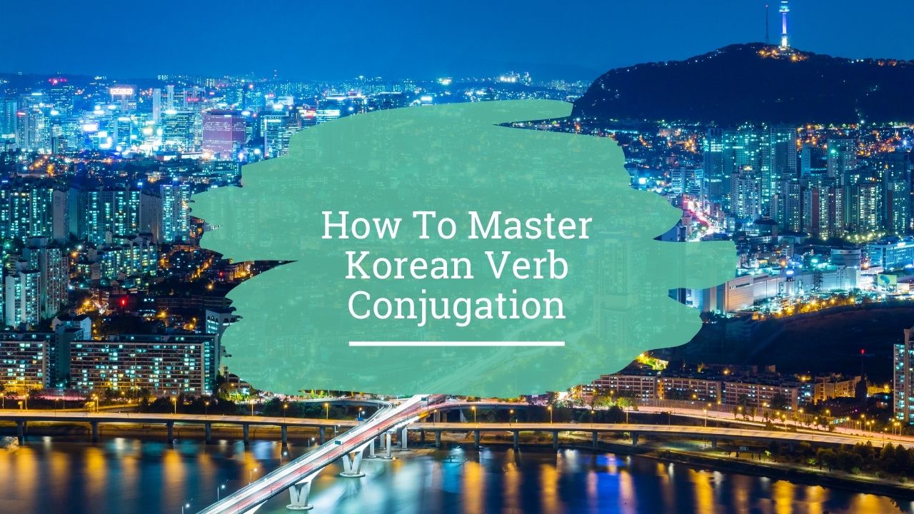 How to master Korean verb conjugation