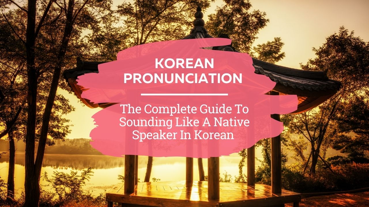 Korean Pronunciation Guide – StoryLearning
