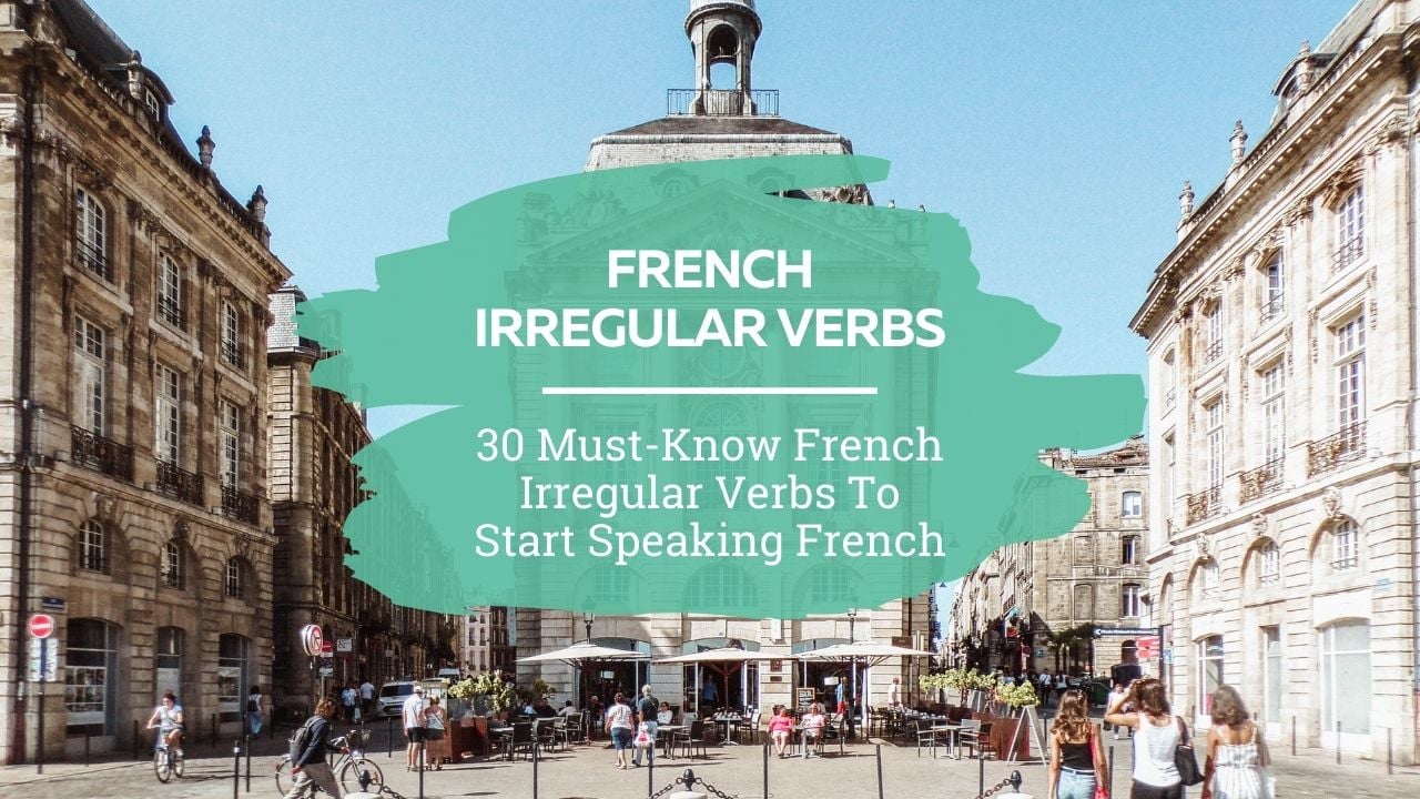 30 must-know French irregular verbs to start speaking French