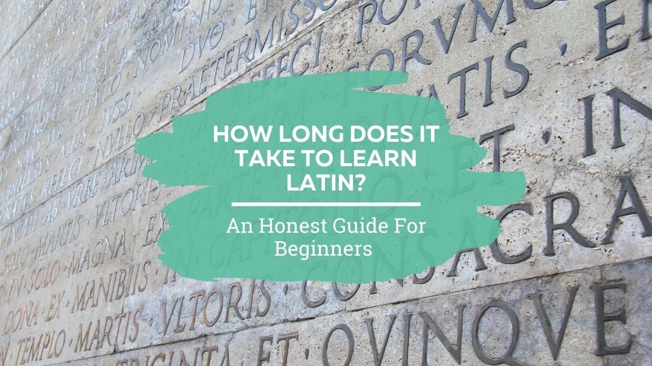 how long does it take to learn Latin?