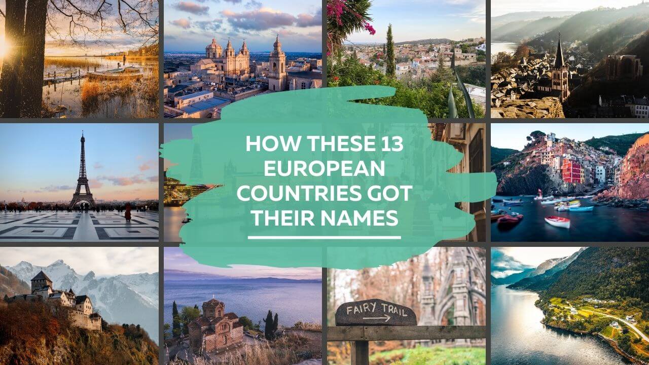 How These 13 European Countries Got Their Names