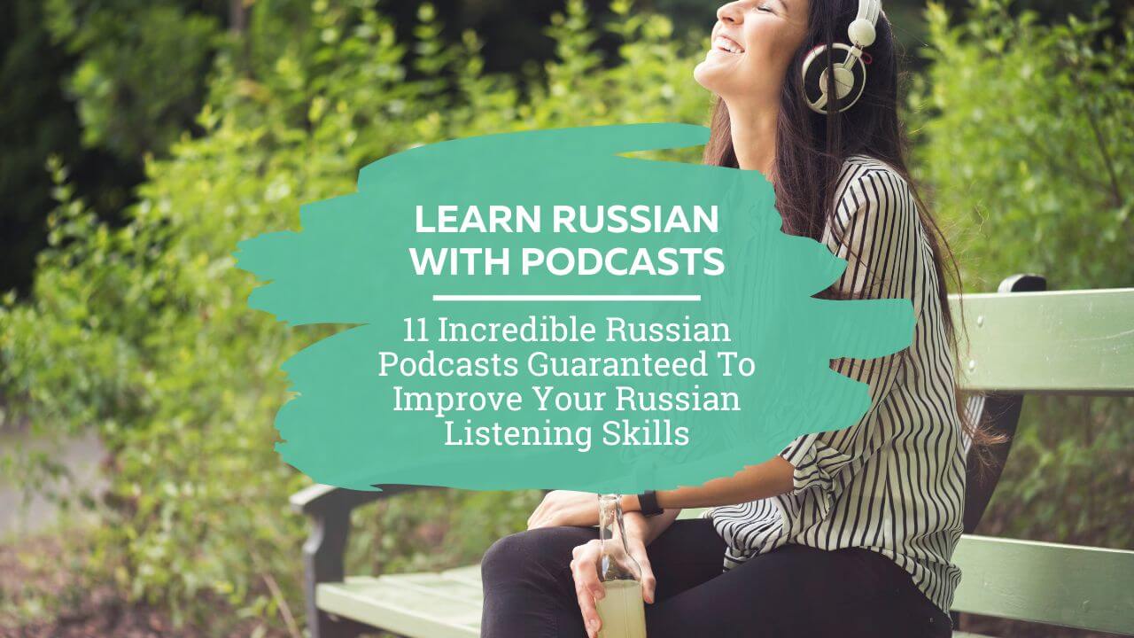 11 incredible learn Russian podcasts