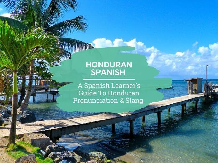 A Spanish Learner's Guide to Honduran Spanish