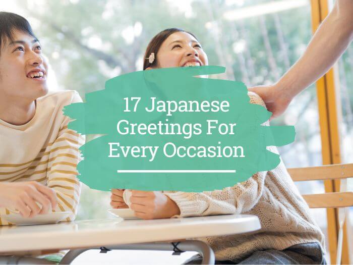 17 Japanese greetings for every occasion