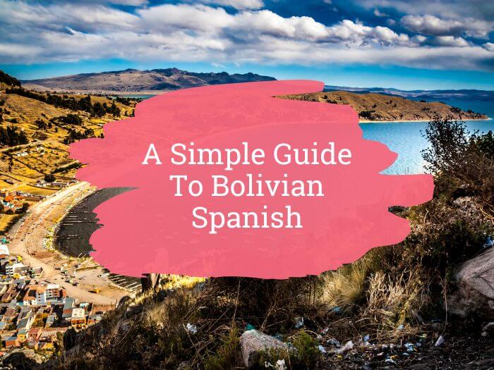 A simple guide to Bolivian Spanish