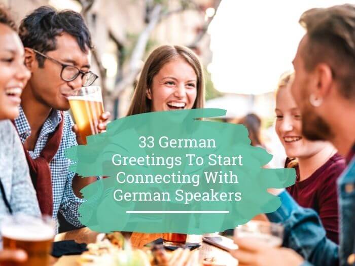 33 German Greetings To Start Connecting With German Speakers