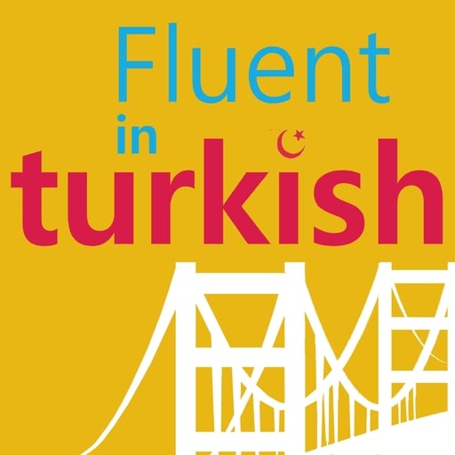 Easy Turkish podcast Fluent in Turkish 