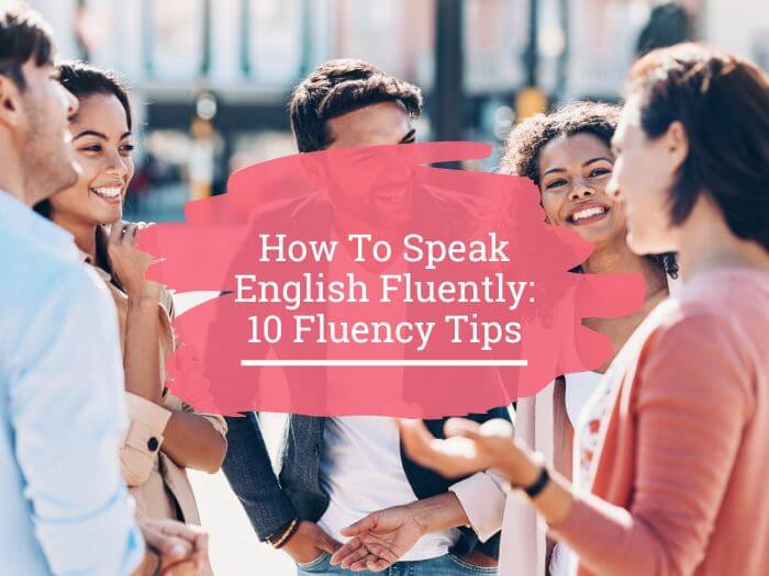 How to speak English fluently