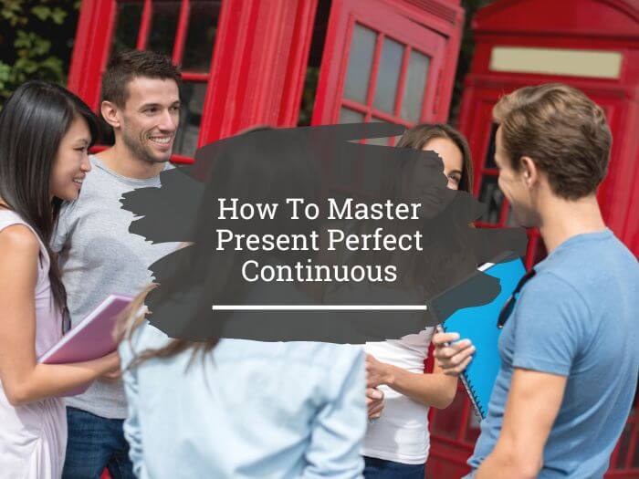 Present perfect continuous