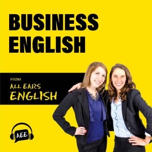 learn business English Business English from All Ears English 