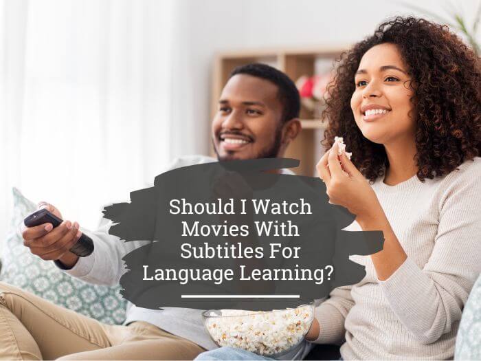Should I watch movies with subtitles
