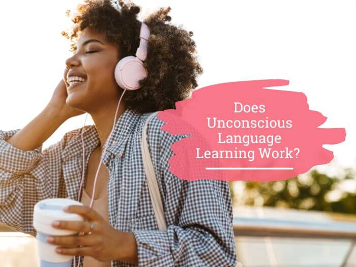Unconscious language learning