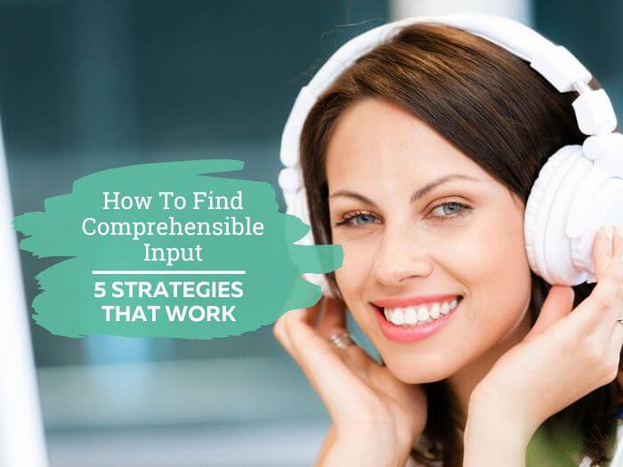 how to find comprehensible input